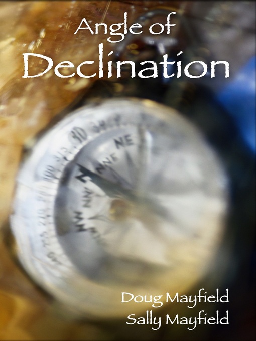 Title details for Angle of Declination by Doug Mayfield - Available